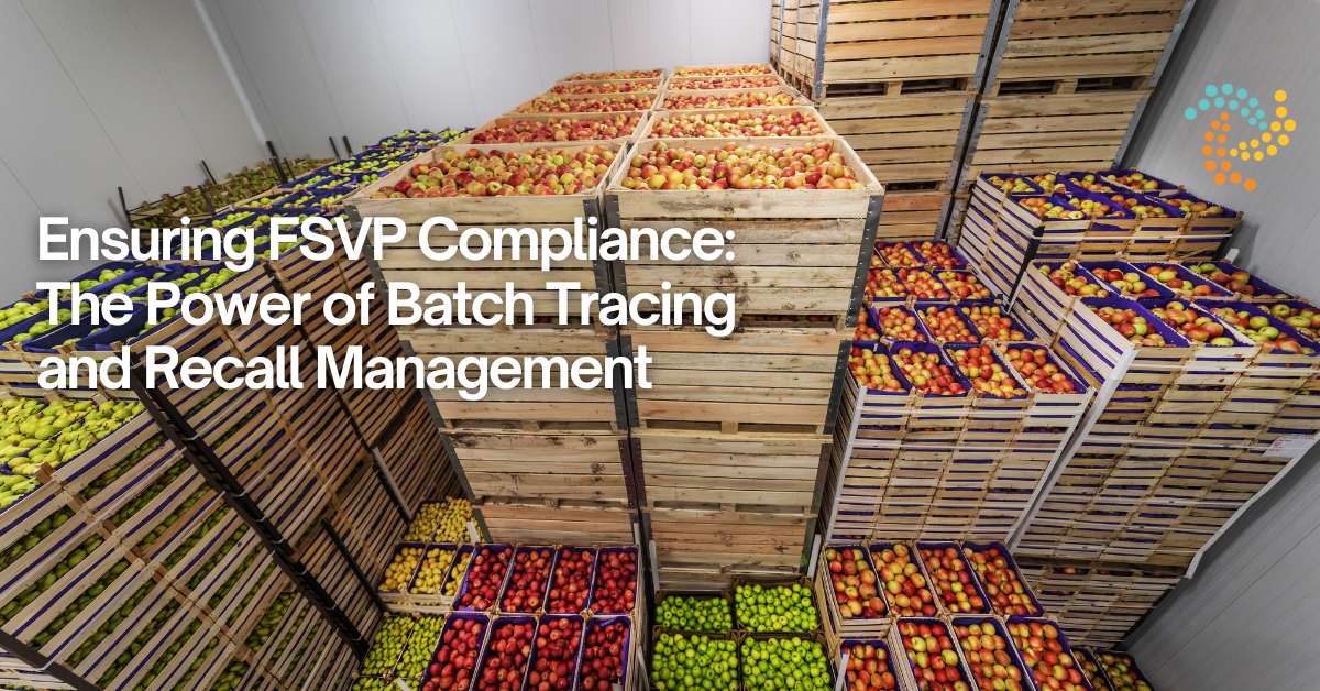 Ensuring FSVP Compliance: The Power of Batch Tracing and Recall ...