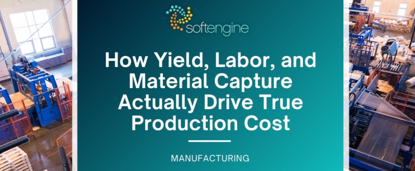 How Yield, Labor, and Material Capture Actually Drive True Production Cost