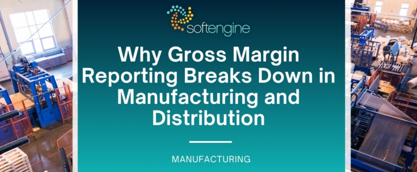Why Gross Margin Reporting Breaks Down in Manufacturing and Distribution