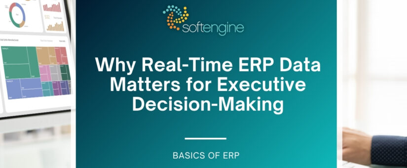 Why Real-Time ERP Data Matters for Executive Decision-Making